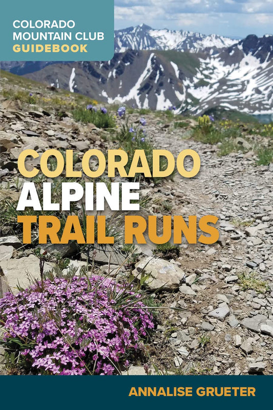 Mountaineers Books Colorado Alpine Trail Runs 1