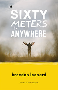 Mountaineers Books Sixty Meters To Anywhere 1