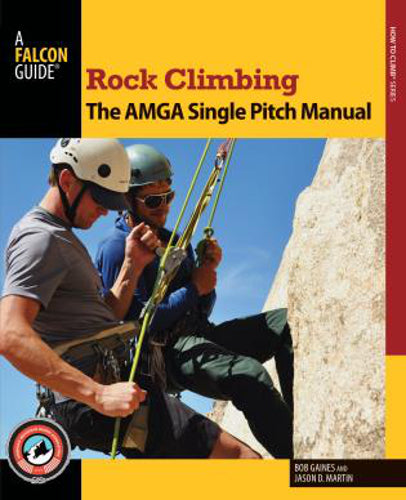 National Book Network Rock Climbing: The Amga Single Pitch Manual 1