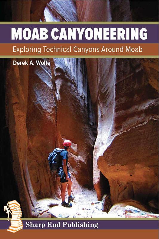 Sharp End Publishing Moab Canyoneering 1