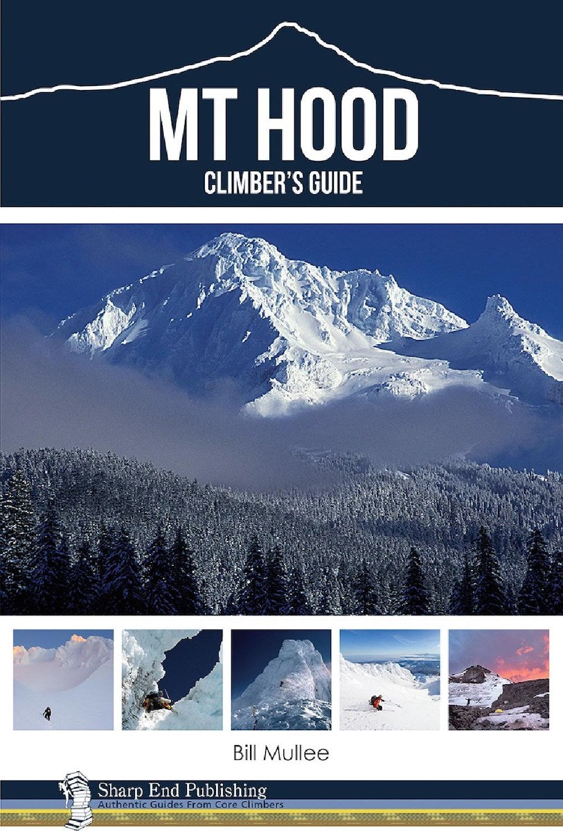 Sharp End Publishing Mt Hood: A Climber's Guide 1